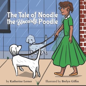 portada The Tale of Noodle the Uncurly Poodle (en Inglés)