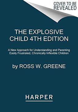 portada The Explosive Child 4th Edition: A new Approach for Understanding and Parenting Easily Frustrated, Chronically Inflexible Children (en Inglés)