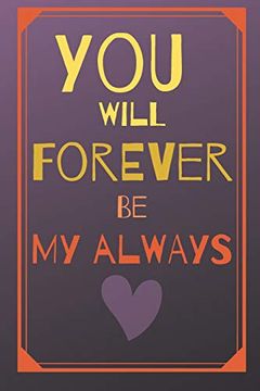 portada You Will Forever be my Always: Lovely Cute Valentine's day Gift for Lovers, Wife, Husband, Bofriend or Girlfriend (en Inglés)