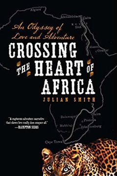 portada Crossing the Heart of Africa: An Odyssey of Love and Adventure (en Inglés)