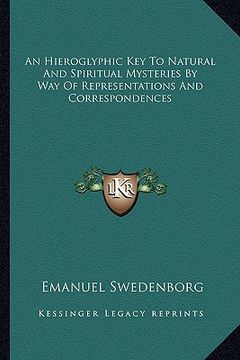 portada an hieroglyphic key to natural and spiritual mysteries by way of representations and correspondences (en Inglés)