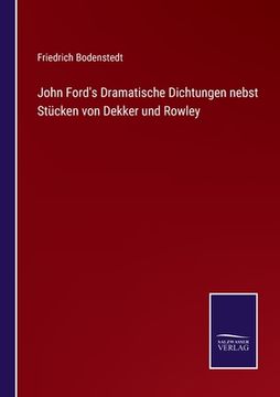 portada John Ford's Dramatische Dichtungen nebst Stücken von Dekker und Rowley (en Alemán)
