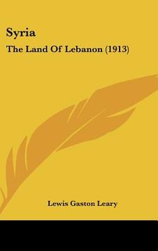 portada syria: the land of lebanon (1913) (en Inglés)