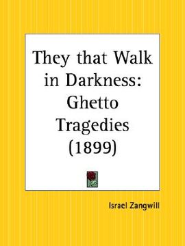 portada they that walk in darkness: ghetto tragedies