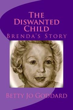 portada The Diswanted Child: Brenda's Story (en Inglés)