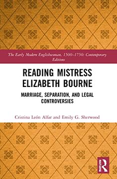 portada Reading Mistress Elizabeth Bourne: Marriage, Separation, and Legal Controversies (The Early Modern Englishwoman, 1500-1750: Contemporary Editions) (in English)