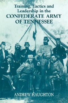 portada training, tactics and leadership in the confederate army of tennessee: seeds of failure