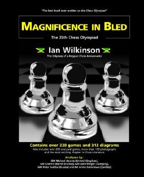 portada magnificence in bled - the 35th. chess olympiad (en Inglés)