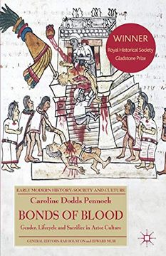 portada Bonds of Blood: Gender, Lifecycle, and Sacrifice in Aztec Culture (Early Modern History: Society and Culture) (en Inglés)