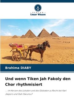 portada Und wenn Tiken Jah Fakoly den Chor rhythmisiert (en Alemán)