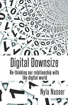 portada Digital Downsize: Re-thinking our relationship with the digital world (en Inglés)