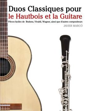 portada Duos Classiques pour le Hautbois et la Guitare: Pièces faciles de Brahms, Vivaldi, Wagner, ainsi que d'autres compositeurs (en Francés)