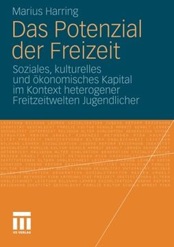 portada Das Potenzial der Freizeit: Soziales, kulturelles und ökonomisches Kapital im Kontext heterogener Freitzeitwelten Jugendlicher (German Edition)