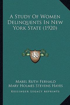portada a study of women delinquents in new york state (1920) (en Inglés)