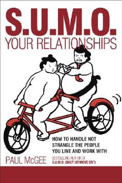 portada Sumo Your Relationships: How to Handle Not Strangle the People You Live and Work with (in English)
