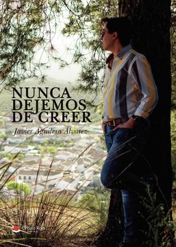 portada Nunca Dejemos de Creer (in Spanish)