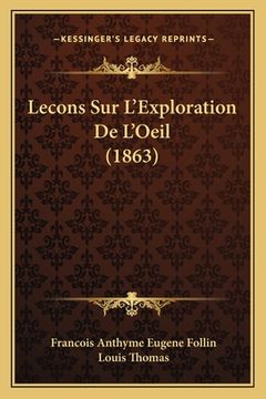 portada Lecons Sur L'Exploration De L'Oeil (1863) (en Francés)