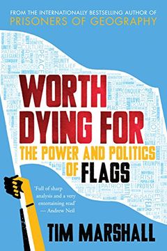 portada Worth Dying for: The Power and Politics of Flags