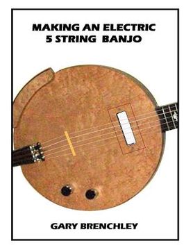 portada Making an Electric 5 String Banjo (en Inglés)