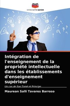 portada Intégration de l'enseignement de la propriété intellectuelle dans les établissements d'enseignement supérieur (en Francés)