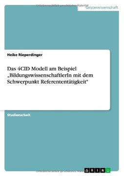 portada Das 4CID Modell am Beispiel „BildungswissenschaftlerIn mit dem Schwerpunkt Referententätigkeit" (German Edition)