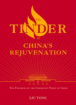portada The Tinder of China's Rejuvenation: The Founding of the Communist Party of China (in English)
