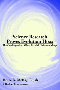 portada science research proves evolution hoax: the conflagration, when parallel universes merge (en Inglés)