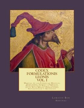 portada Codex Formulationis Leonis: Manual de las Formulas Magicas, Posiciones, Signos y Simbolos Para el Trabajo de la Alta Magia, Operaciones Ritualisti