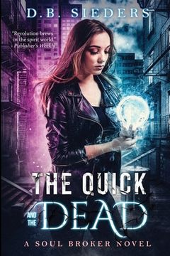 portada The Quick and the Dead (Soul Broker) (in English)