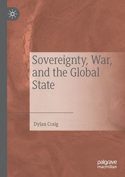 portada Sovereignty, War, and the Global State