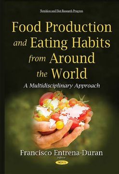 portada Food Production and Eating Habits From Around the World: A Multidisciplinary Approach (Nutrition and Diet Research Progress) (en Inglés)