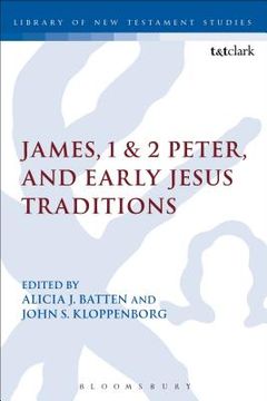 portada James, 1 & 2 Peter, and Early Jesus Traditions (en Inglés)