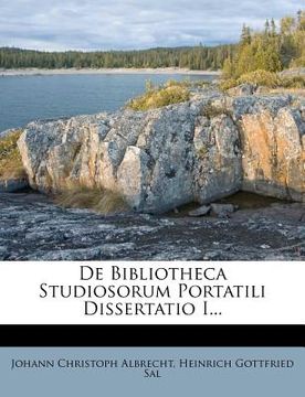 portada de bibliotheca studiosorum portatili dissertatio i... (en Inglés)
