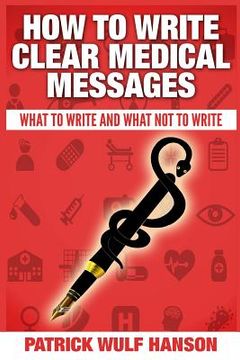 portada How to write clear medical messages: What to write and what not to write (en Inglés)