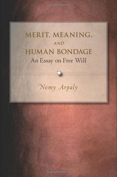 portada Merit, Meaning, and Human Bondage: An Essay on Free Will (en Inglés)