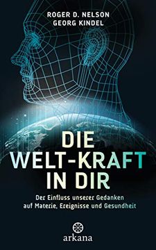 portada Die Welt-Kraft in Dir: Der Einfluss Unserer Gedanken auf Materie, Ereignisse und Gesundheit (in German)