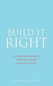 portada Build it Right: Wisdom for Business Owners & Those who Want to be (0) (en Inglés)
