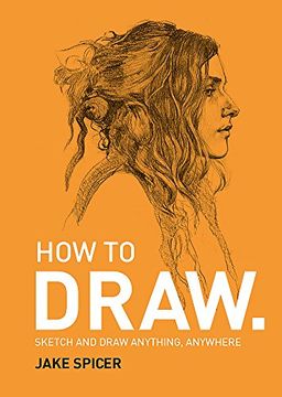 portada How To Draw: Sketch and draw anything, anywhere with this inspiring and practical handbook (in English)