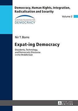 portada Expat-ing Democracy: Dissidents, Technology, and Democratic Discourse in the Middle East (Democracy, Human Rights, Integration, Radicalisation and Security)