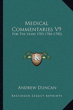 portada medical commentaries v9: for the years 1783-1784 (1785) (en Inglés)