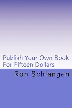 portada publish your own book for fifteen dollars (en Inglés)