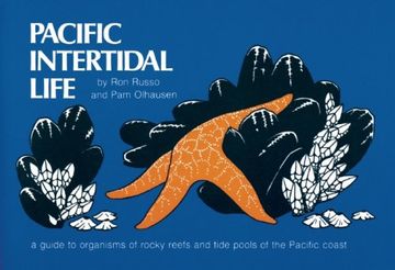 portada Pacific Intertidal Life: A Guide to Organisms of Rocky Reefs and Tide Pools of the Pacific Coast