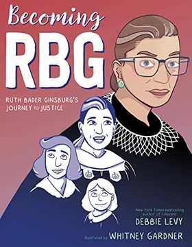 portada Becoming Rbg: Ruth Bader Ginsburg's Journey to Justice 