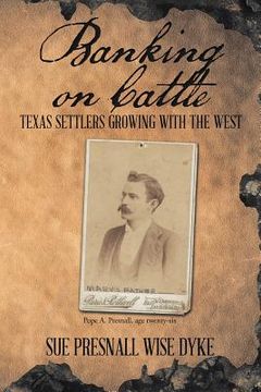 portada Banking on Cattle: Texas Settlers Growing with the West (in English)