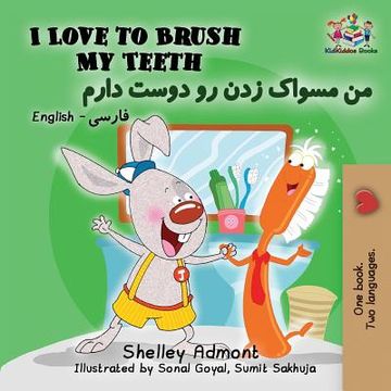 portada I Love to Brush My Teeth: English Farsi Persian