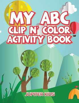 portada My ABC Clip n' Color Activity Book (en Inglés)