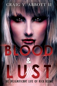 portada Blood & Lust: The Insignificant Life of Rick Blume (in English)