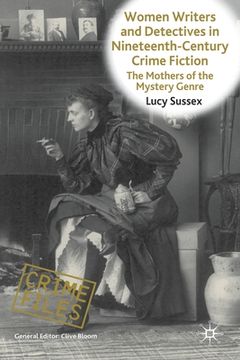 portada Women Writers and Detectives in Nineteenth-Century Crime Fiction: The Mothers of the Mystery Genre (in English)