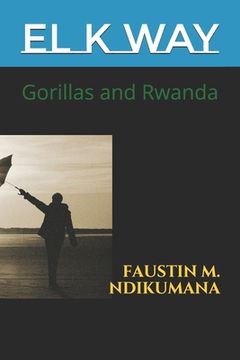 portada El K Way: Gorillas and Rwanda (en Inglés)