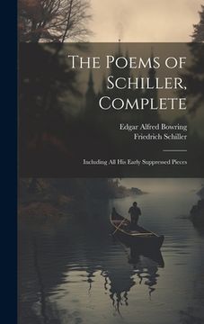 portada The Poems of Schiller, Complete: Including All His Early Suppressed Pieces